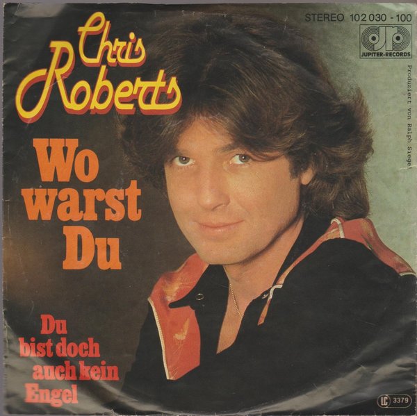 Chris Roberts Wo warst Du * Du bist doch auch kein Engel 1980 Jupiter 7" Single
