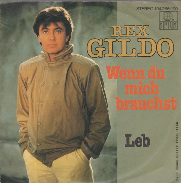 Rex Gildo Wenn du mich brauchst * Leb 1982 Ariola 7" Single