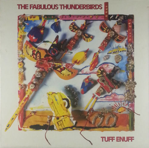 12" The Fabulous Thunderbirds Tuff Enuff (Tell Me, True Love, Wrap It Up) 80`s