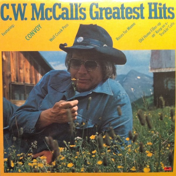 12" C.W. McCall McCall`s Greatest Hits (Convoy, Wolf Creek Pass) 70`s Polydor