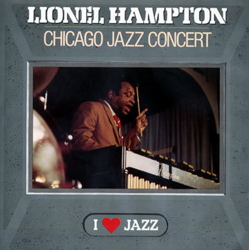 12" Lionel Hampton Chicago Jazz Concert (I Love Jazz) CBS (The Chase, Mark VII)