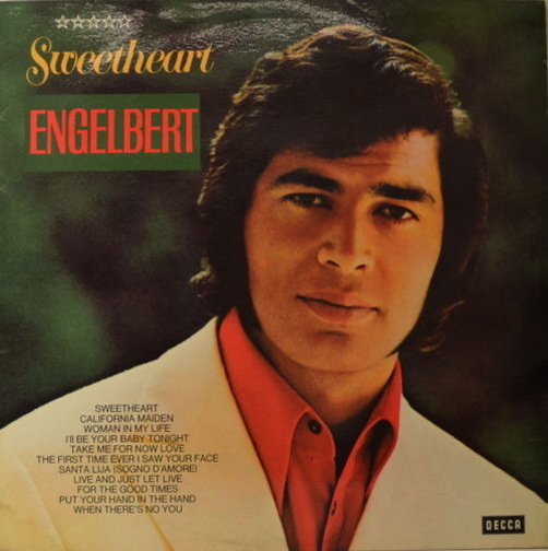 12" Engelbert Sweetheart (California Maiden, For The Good Times) 70`s DECCA