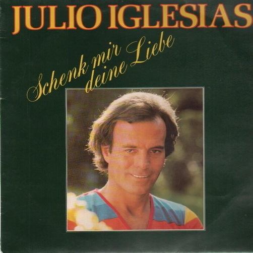 12" Julio Iglesias Schenk mir Deine Liebe 80`s CBS (Un Canto A Galicia)
