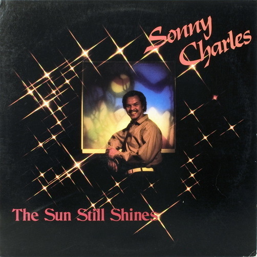 Sonny Charles The Sun Still Shines (Put It In A Magazine) 1982 Highrise 12" LP