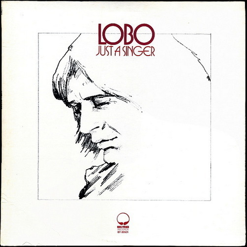 Lobo Just A Singer (Rings, Universal Soldier) 1974 Atlantic Big Tree 12" LP