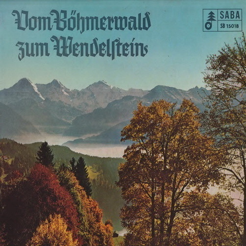 Vom Böhmerwald zum Wendelstein (Mary Roos, Sepp Wurzelhofer) 12" LP SABA