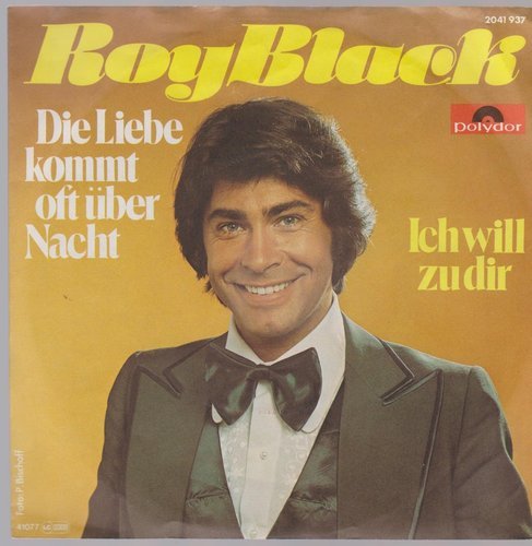 Roy Black Die Liebe kommt oft über Nacht / Ich will zu Dir 1977  Polydor 7" Single