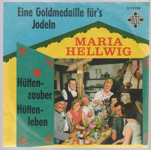 Maria Hellwig Eine Goldmedaille für`s Jodeln Telefunken U 55 950 Single 7"