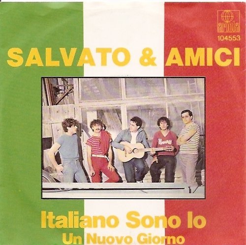 Salvato & Amici Italiano Sono Io * Un Nuovo Giorno 1982 Ariola 7" Single