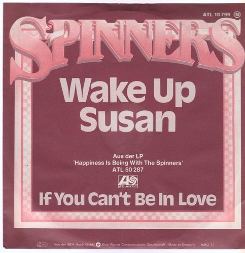 Spinners Wake Up Susan * If You Can`t Be In Love 1977 Atlantic 7" Single