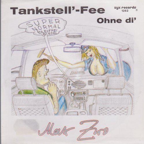 Max Zwo Tankstell`- Fee * Ohne Di 1986 ZYX Records 7" Single