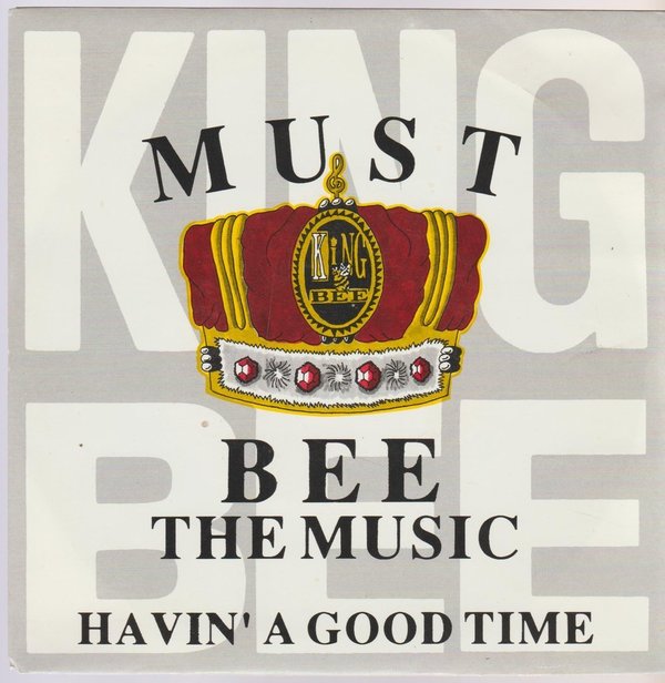 King Bee Featuring Michele Must Be The Music * Havin`A Good Time 1990 7"