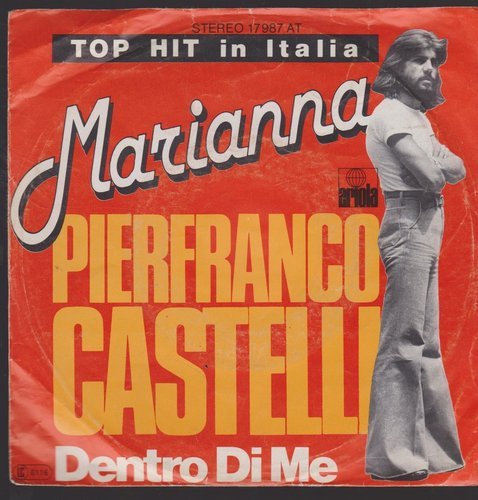 Pierfranco Castelli Marianna * Dentro Di Me 1977 Ariola 7" Single