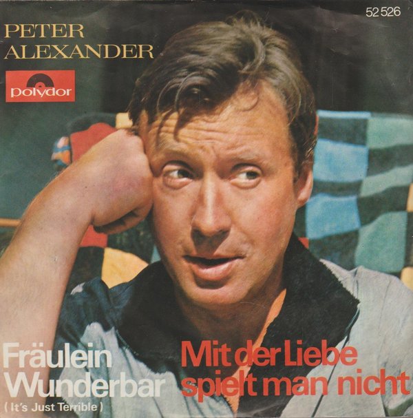 Peter Alexander Fräulein Wunderbar * Mit der Liebe spielt man nicht 7" Polydor