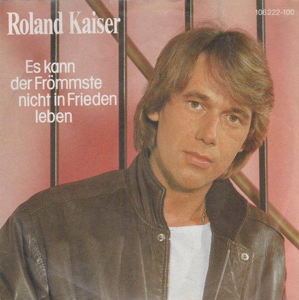 Roland Kaiser Es kann der Frömmste nicht in Frieden leben 1984 Ariola Hansa 7"