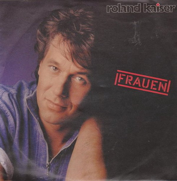 Roland Kaiser Frauen * Tut weh 1989 Ariola Hansa 7" Single (TOP!)