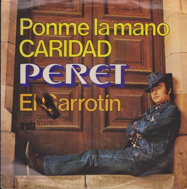 Peret Pomme La Mano Caridad * El Carrotin 1976 Ariola 7" Single