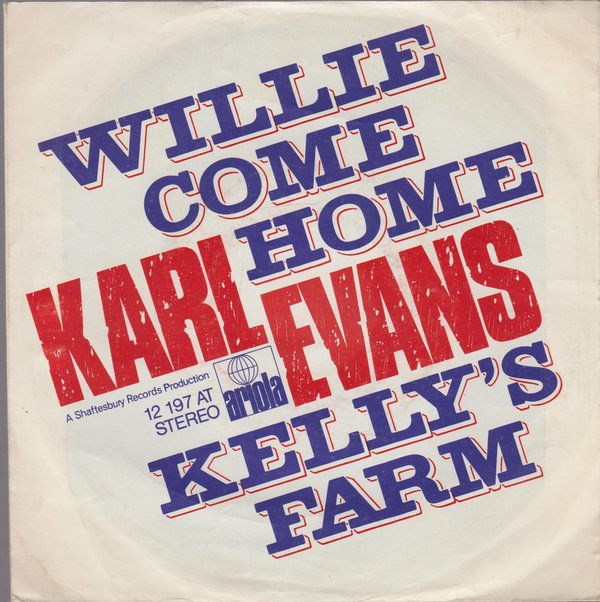 Karl Evans Willie Come Home * Kelly`s Farm Ariola 7" Single