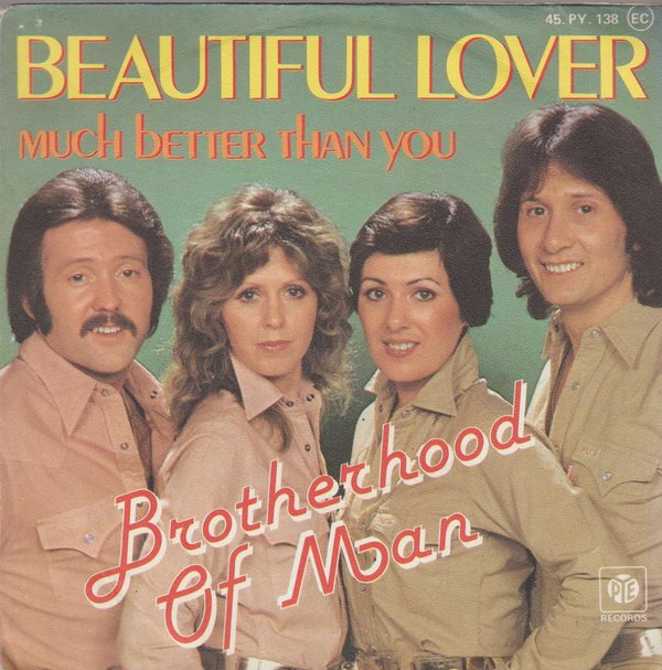 Brotherhood Of Man Beautiful Lover * Much Better Than You 1978 PYE 7"
