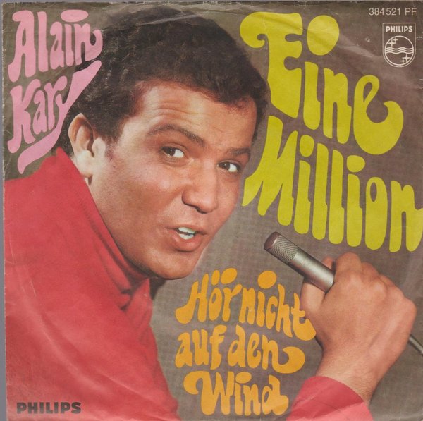 Alain Kary Eine Million * Hör nicht auf den Wind 1968 Philips 7" Single
