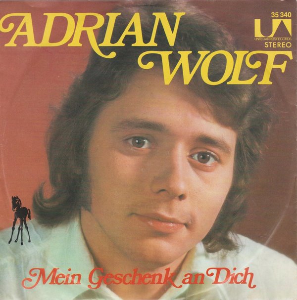 Adrian Wolf Mein Geschenk an Dich * Sing das Lied der Liebe (Coverversion) 1972 7"