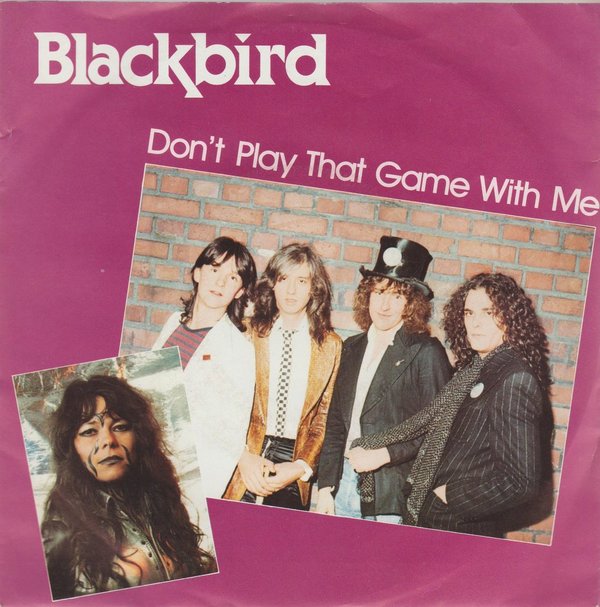 Blackbird Don`t Play That Game With Me 1982 CBS Aladin 7" Single