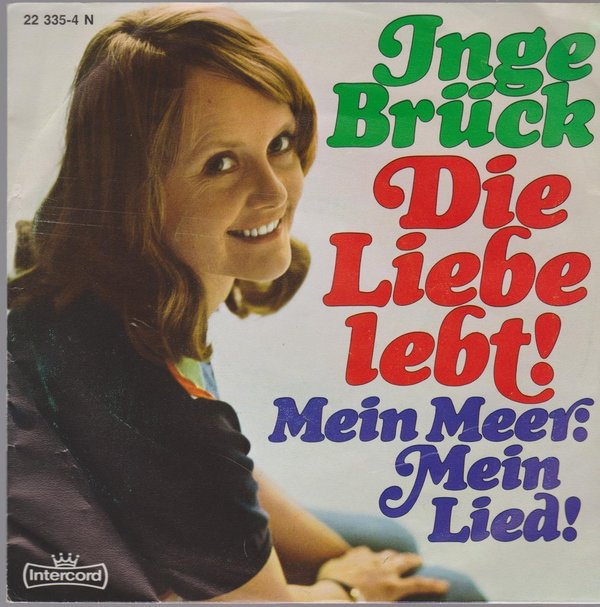 7" Inge Brück Die Liebe lebt ( Mein Meer Mein Lied) 70`s Intercord