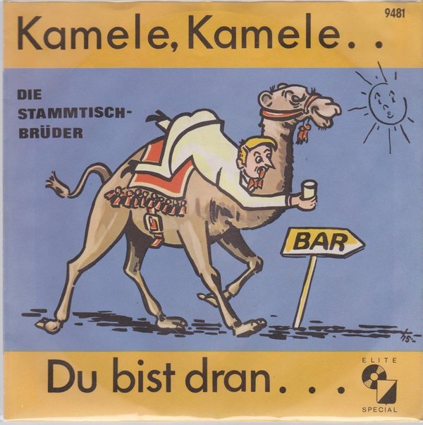7" Die Stammtischbrüder Kamele, Kamele / du bist dran ... Elite Special