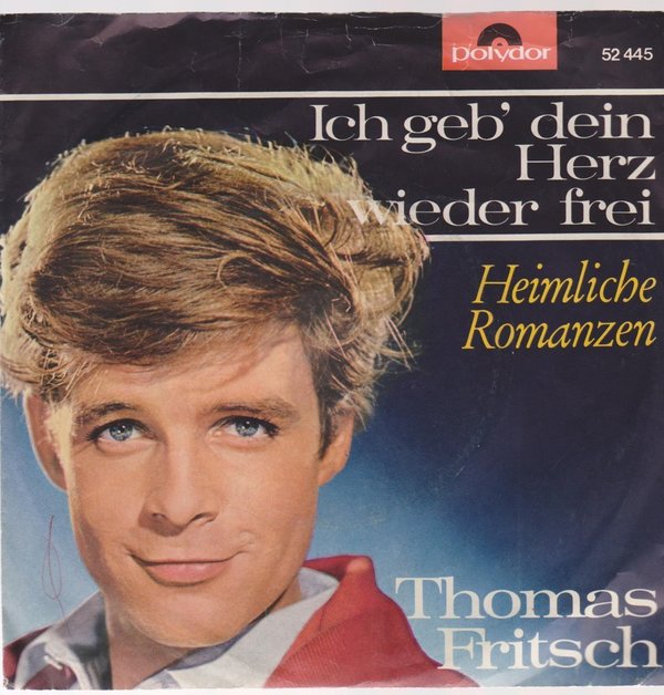 7" Thomas Fritsch Ich geb`Dein Herz wieder frei 60`s Polydor 52 445