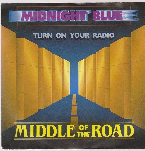 7" Middle Of The Road Midnight Blue / Turn On Your Radio 80`s Koch