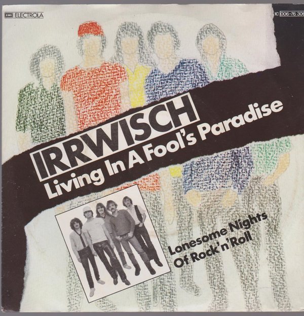 7" Irrwisch Living In A Fool`s Paradise / Lonesome Nights Of Rock`n Roll 80`s EMI