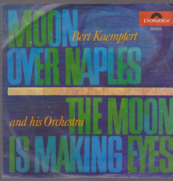 Bert Kaempfert Moon Over Naples / The Moon Is Making 60`s Polydor 59 033