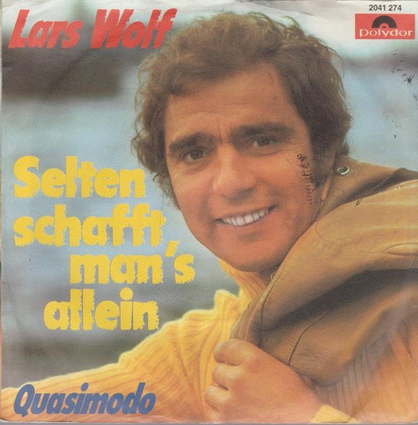 Lars Wolf Selten schafft man`s allein / Quasimodo 1972 Polydor 7" Single