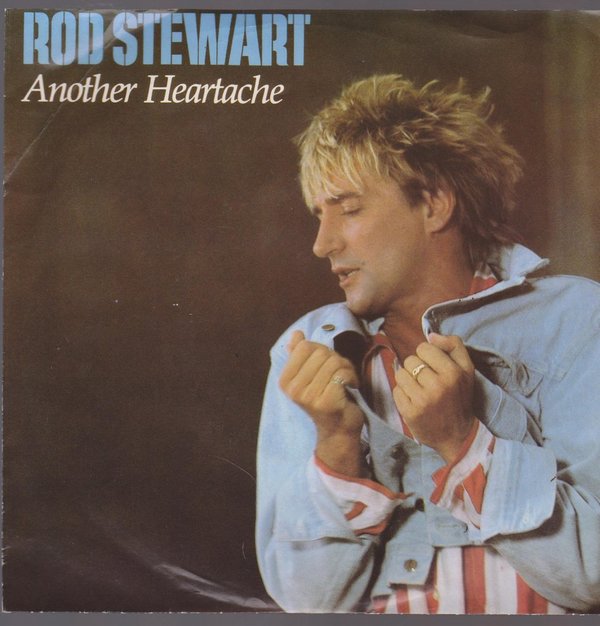 7" Rod Stewart Another Heartache / You`re In My Heart 80`s Warner Bros