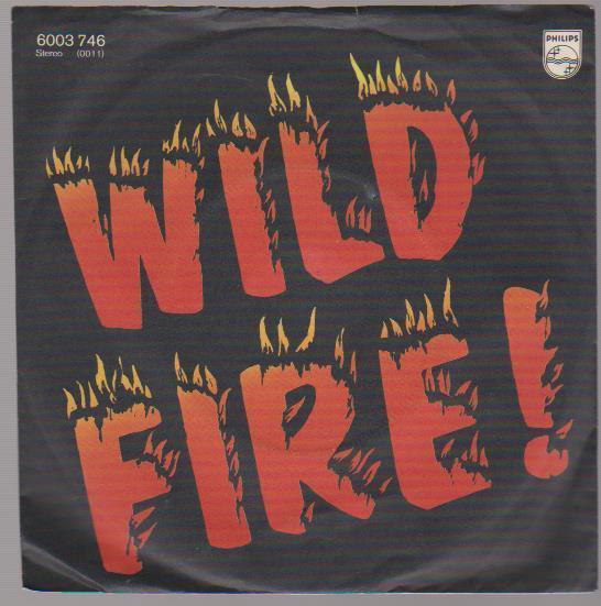 7" Wild Fire Wild Fire / Be On The Run, John 70`s Phiips