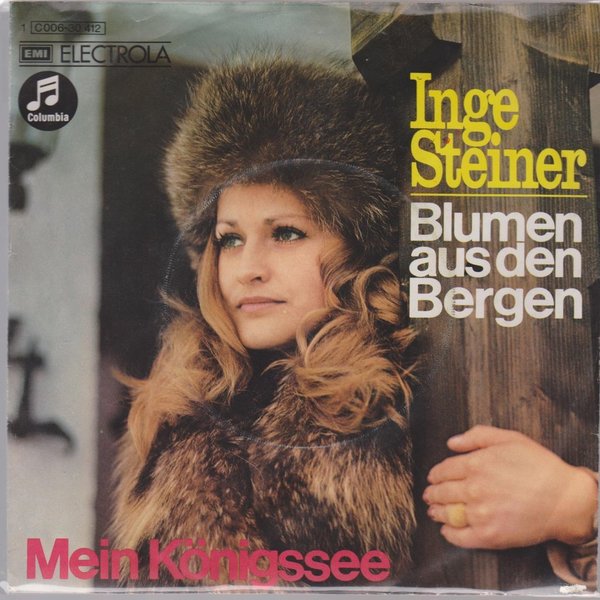 7" Inge Steiner Blumen aus den Bergen / Mein Königssee 70`s Columbia