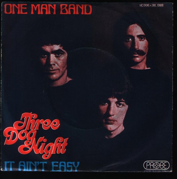 7" Three Dog Night One Man Band / It Ain`t Easy 70`s EMI Probe