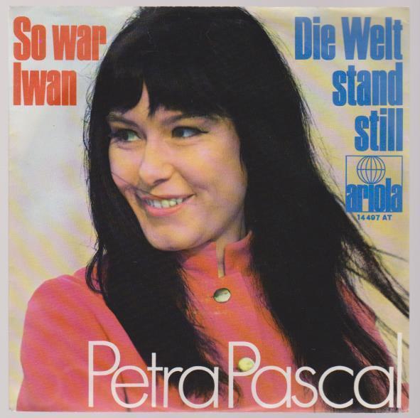 7" Petra Pascal So war Iwan / Die Welt stand still 70`s Ariola