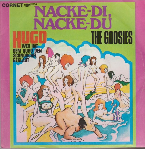 7" The Goosies Nacke-Di-Nacke Du / Hugo 60`s Cornet 3114