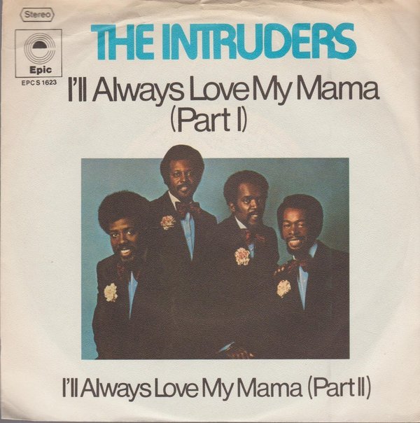 The Intruders I`ll Always Love My Mama Part 1 & Part 2 1973 Epic 7" Single