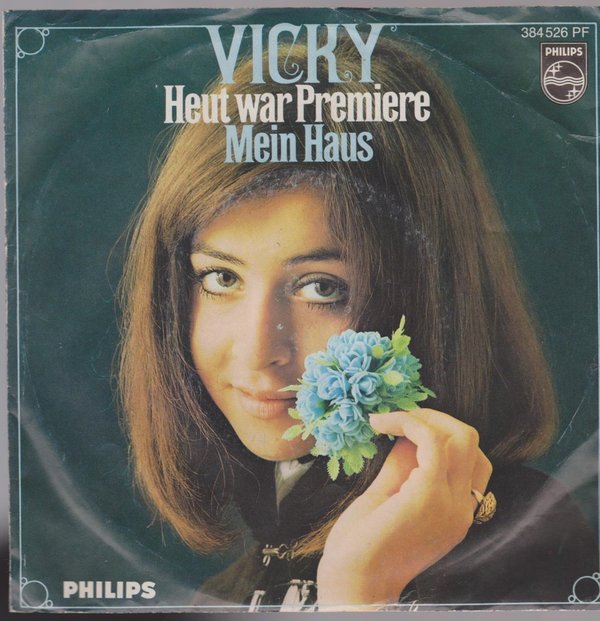7" Single Vicky (Leandros) Heut war Premiere / Mein Haus 60`s Philips 384 526 PF