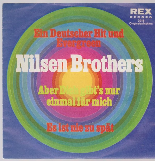 7" Nilsen Brothers Ab er Dich gibt`s nur einmal für mich (Different Cover)