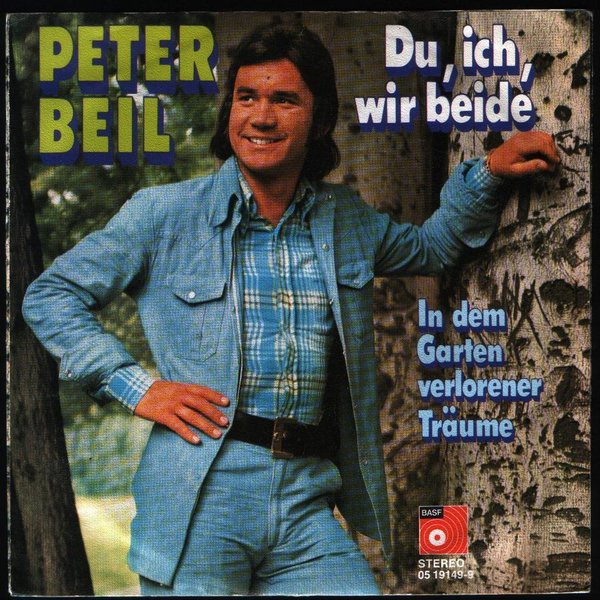 7" Peter Beil Du, ich, wir beide / In dem Garten verlorener Träume 70`s BASF