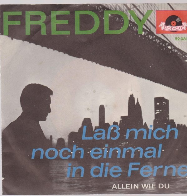 7" Freddy Laß mich noch einmal in die Ferne / Allein wie Du 60`s Polydor 52 081