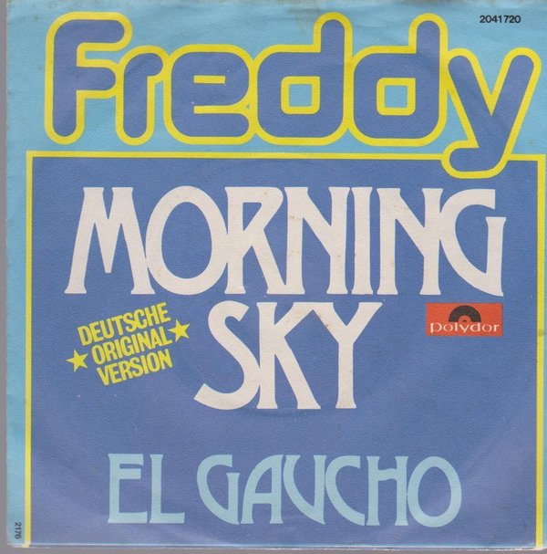 7" Freddy Morning Sky (Coverversion) / El Gaucho 70`s Polydor