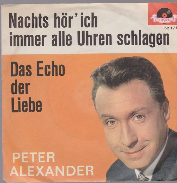 7" Peter Alexander Nachts hör` ich immer alle Uhren schlagen 60`s Polydor 52 171