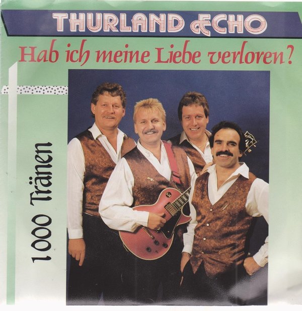 7" Thurland Echo Hab ich meine Liebe verloren / 1000 Tränen 90`s Koch