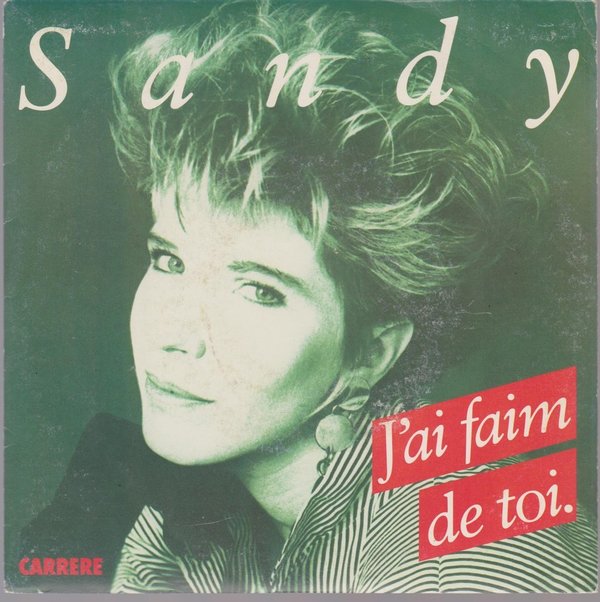 7" Sandy J`ai Faim De Toi 80`s Carrere Records Pop Frankreich