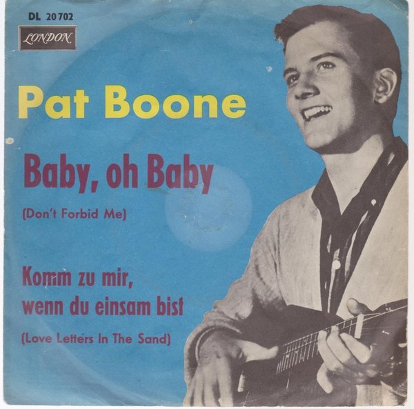 7" Pat Boone Baby, Oh Baby / Komm zu mir, wenn Du einsam ... London  DL 20 702