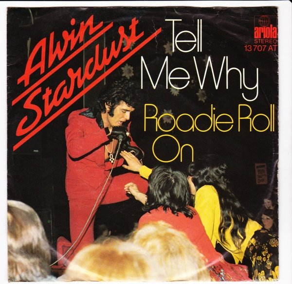 7" Alvin Stardust Tell Me Why / Roadie Roll On 70`s Ariola